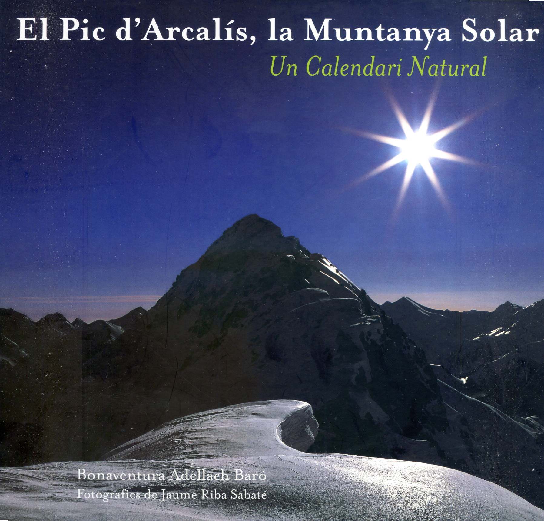 Pic d'Arcalís, la Muntanya Solar, El : Calendari Natural - Portada
